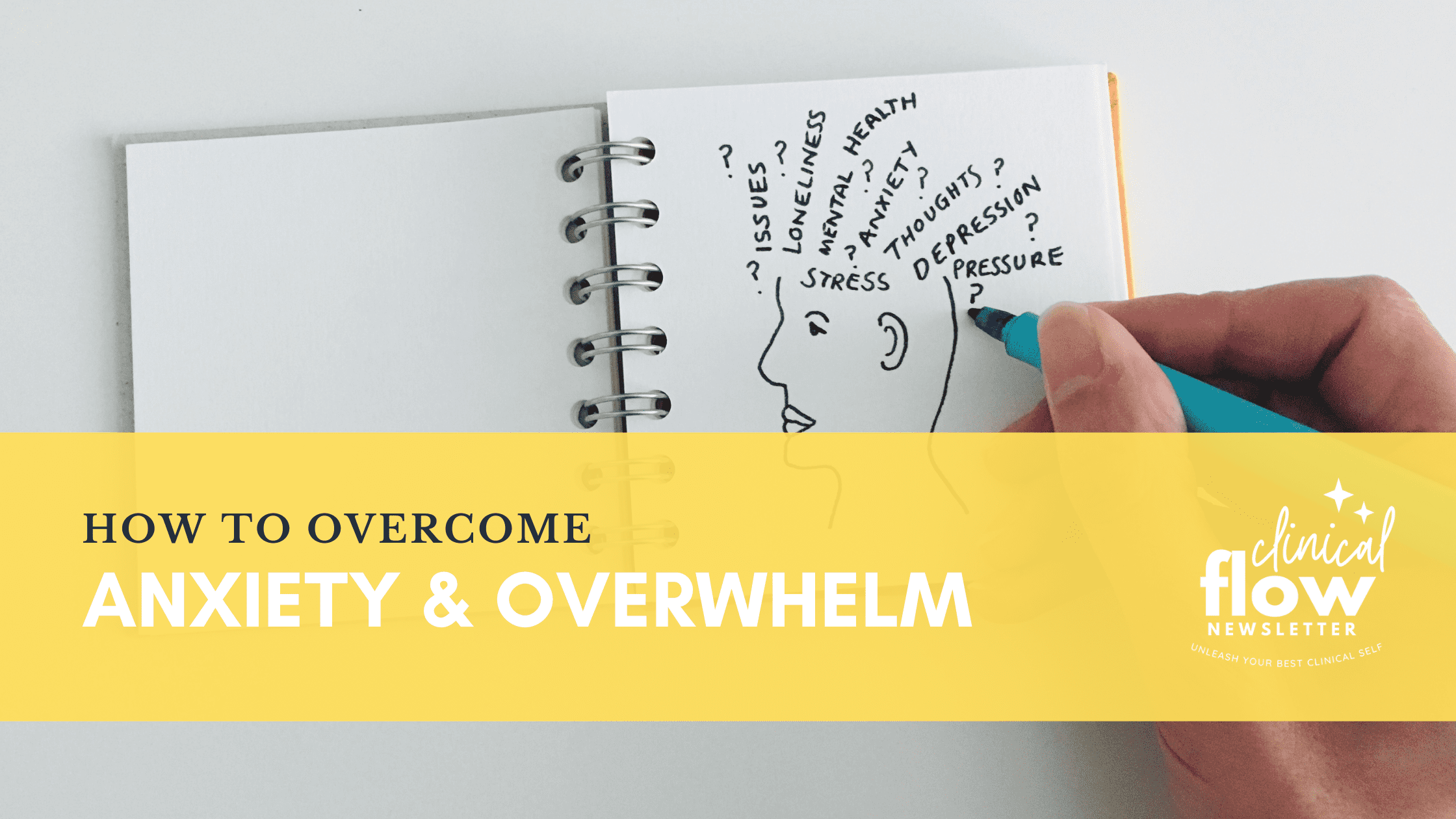 How to overcome anxiety and overwhelm in a clinical setting